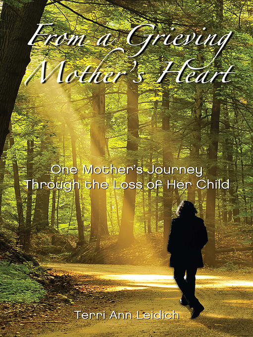 Title details for From a Grieving Mother's Heart by Terri Ann Leidich - Available